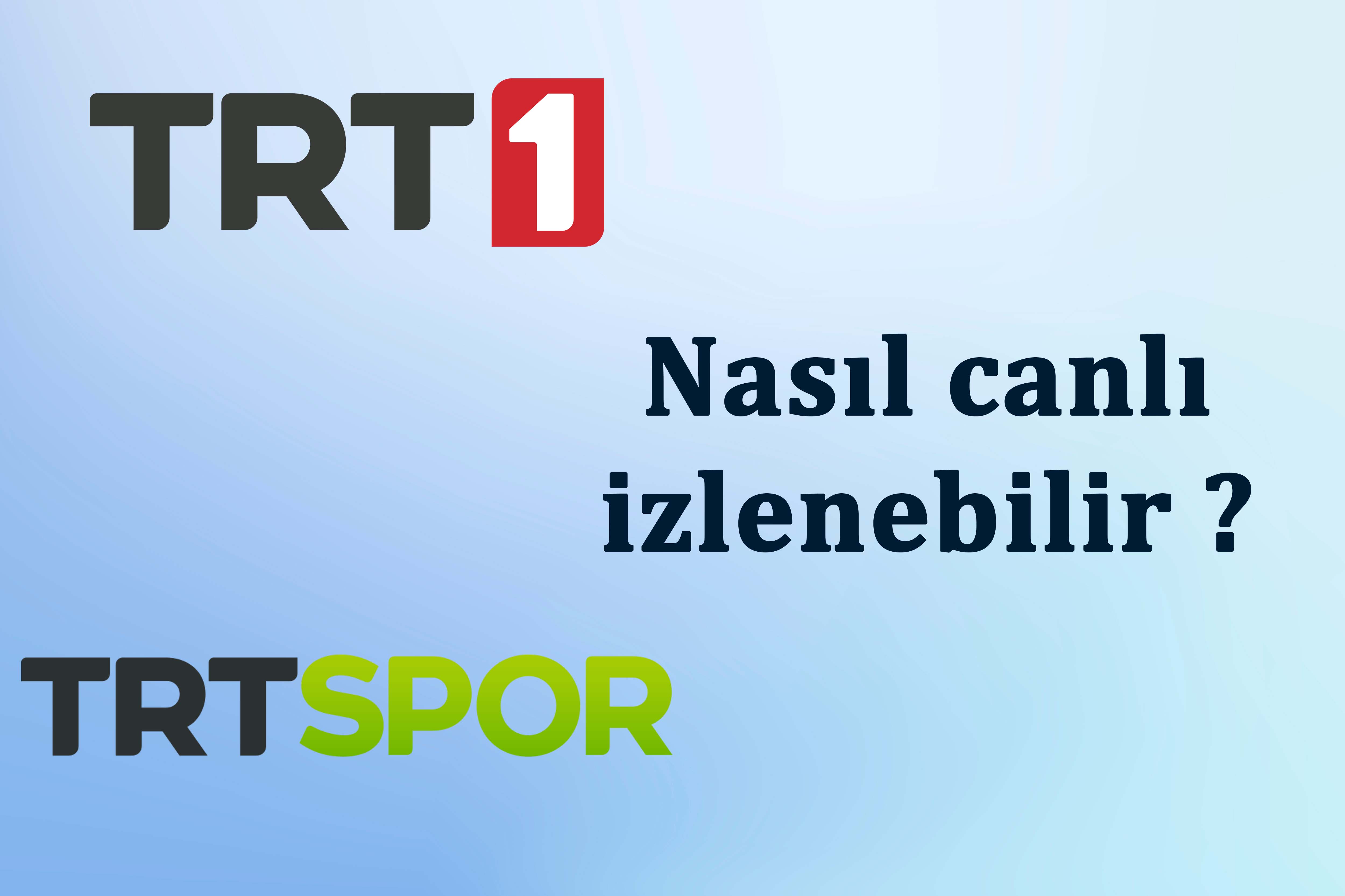 Yurtdışında TRT1 veya TRT Spor nasıl canlı izlenebilir ?